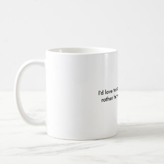 Love to stay and chat Mug