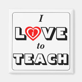 Love to Teach Dedicated Teacher Saying Magnet