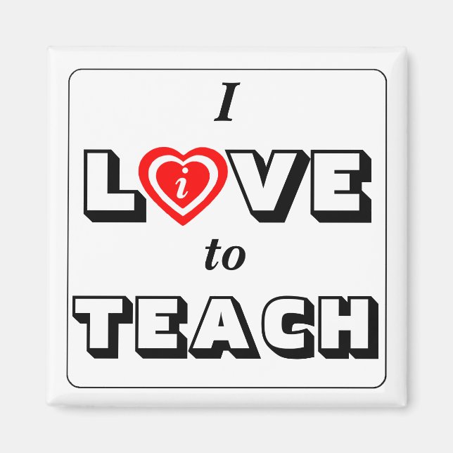 Love to Teach Dedicated Teacher Saying Magnet (Front)