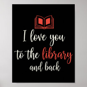 Love to the library and back funny librarian quote poster