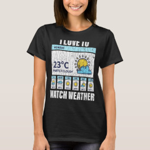 Love To Watch Weather Fun Meteorology Meteorologis T-Shirt