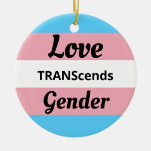 Love TRANScends Gender - Transgender Pride Ceramic Ornament