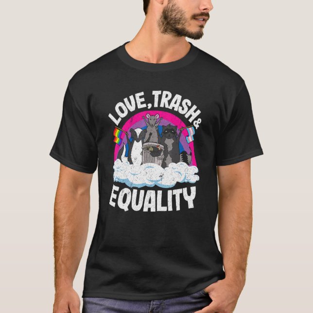 Love Trash & Equality Opossum Raccoon Bisexual Fla T-Shirt (Front)