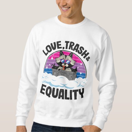Love Trash  Equality Raccoon Rainbow Bisexual Fla Sweatshirt