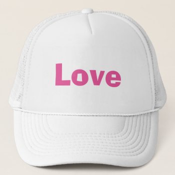 Love Trucker Hat by kfleming1986 at Zazzle