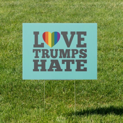 Love Trumps Hate _ Anti Donald Trump _ aqua Sign
