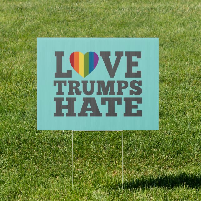 Love Trumps Hate - Anti Donald Trump - aqua Sign (Insitu)