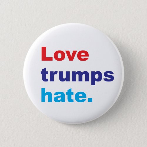 Love trumps hate Badge  Button