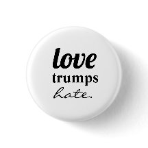 Love trumps hate Button