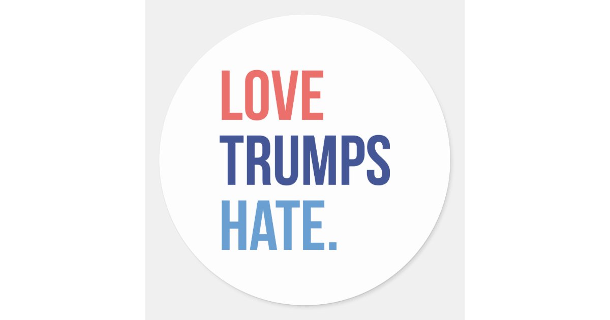 Love Trumps Hate Classic Round Sticker