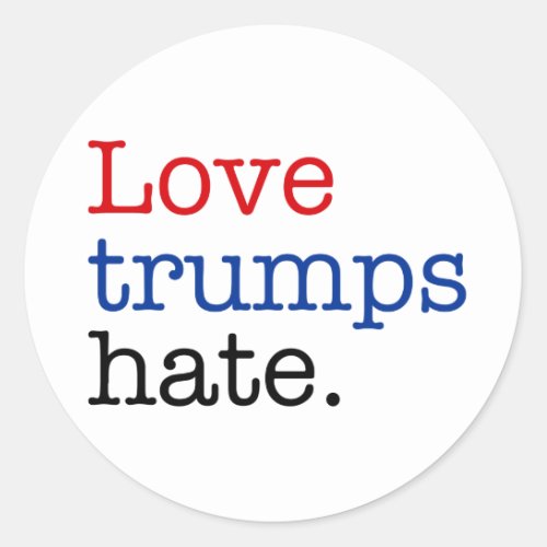 Love Trumps Hate Classic Round Sticker