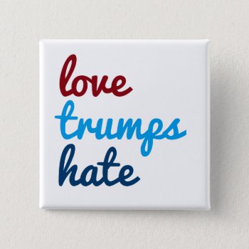 Love Trumps Hate Pinback Button by Ellie_Doodle at Zazzle