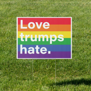 Love Trumps Hate Rainbow Gay Pride Sign