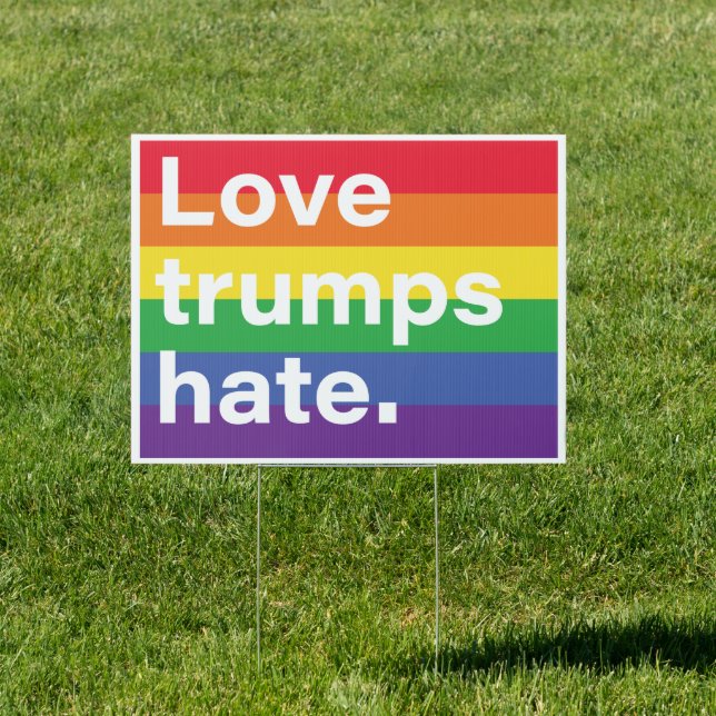 Love Trumps Hate Rainbow Gay Pride Sign (Insitu)