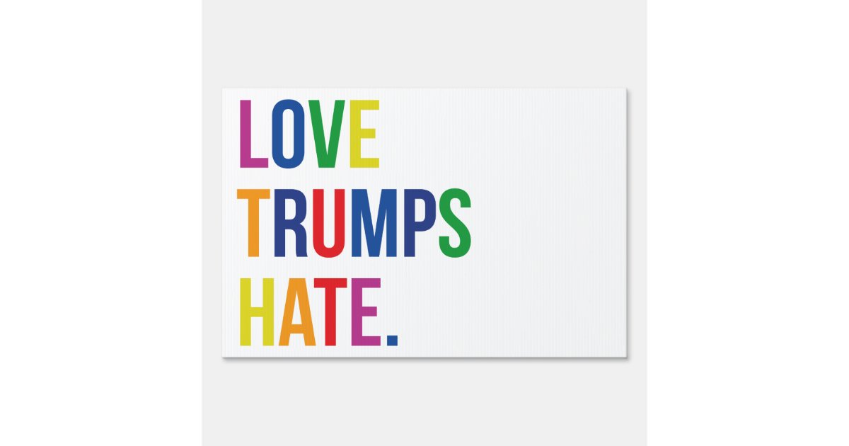 Love Trumps Hate Sign Zazzle