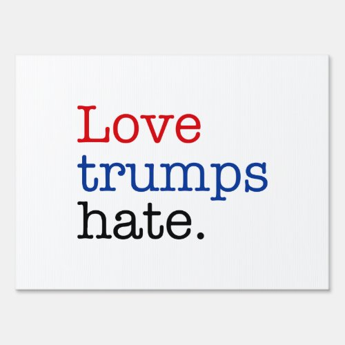Love Trumps Hate Sign
