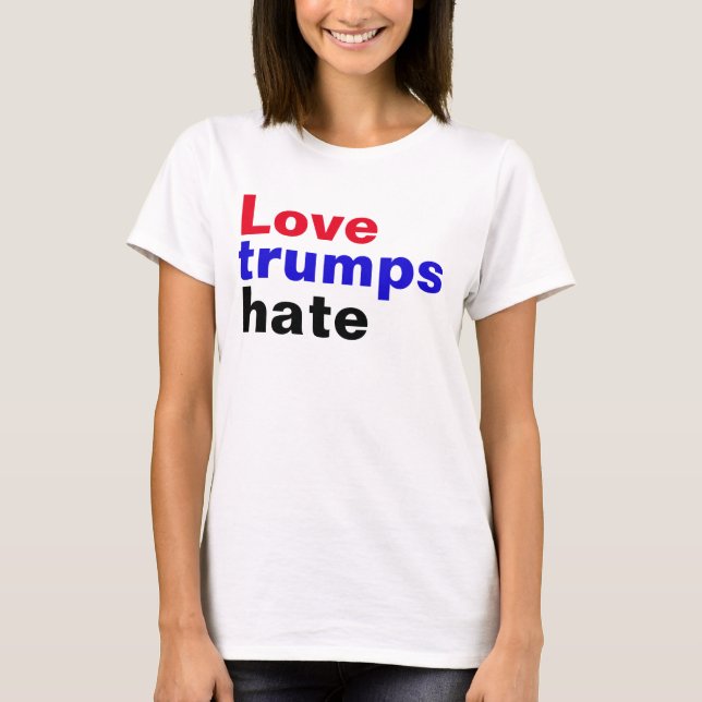 Love Trumps Hate T-Shirt (Front)