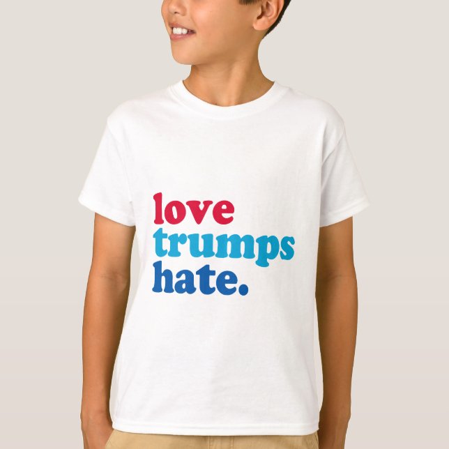 love trumps hate T-Shirt (Front)