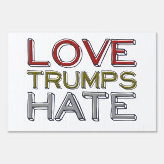 Love Trumps Hate Yard Sign