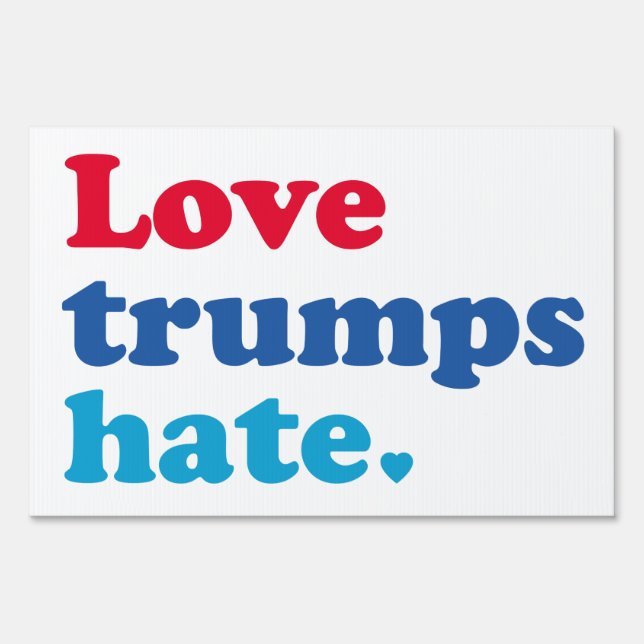 Love Trumps Hate Yard Sign (Front)