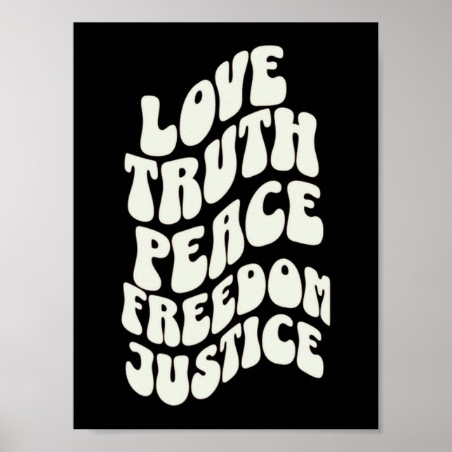 Love Truth Peace Freedom Justice Cool Design Poster (Front)