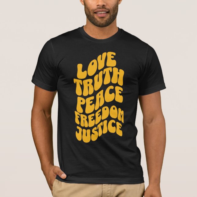 Love Truth Peace Freedom Justice Cool Design T-Shirt (Front)