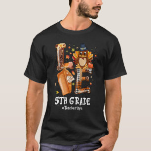 LOVE Turkey Pilgrim 5th Grade Teacher Life Thanksg T-Shirt
