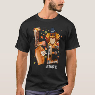 LOVE Turkey Pilgrim Pumpkin Pie To Life Thanksgi T-Shirt
