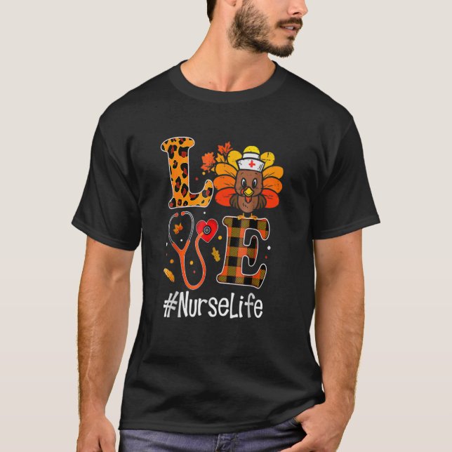 Love Turkey Stethoscope Nurse Life Thanksgiving Co T-Shirt (Front)
