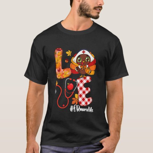 Love Turkey Thanksgiving OR Nurse Life Pumpkin Fal T-Shirt