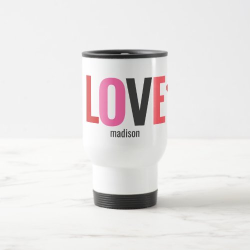 Love Typography Pink Red Valentines Personalized Travel Mug