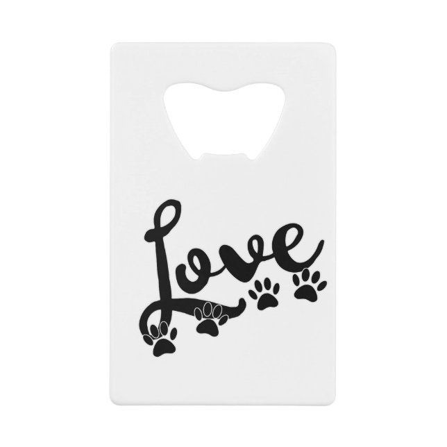 Love Typography With Dog Paw Prints Credit Card Bottle Opener (Front)