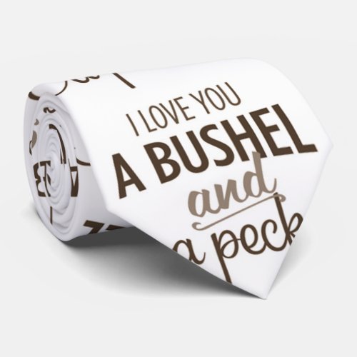 LOVE U A BUSHEL AND A PECK TIE FOR YOUR GUY