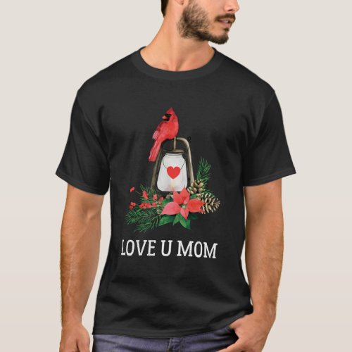 Love U Mom Red Cardinal Bird Mothers Day For T_Shirt