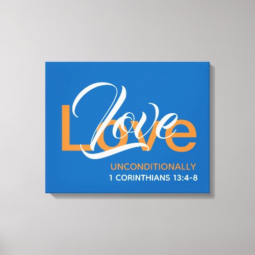 LOVE UNCONDITIONALLY 1 Corinthians Christian Blue Canvas Print