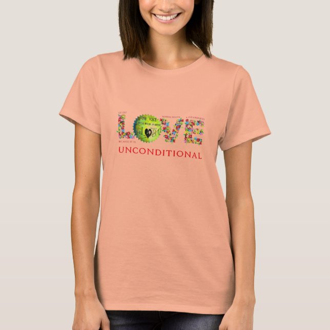 Love unconditionally T-Shirt (Front)