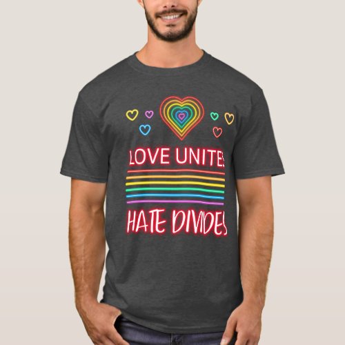 Love Unites Hate Divides T_Shirt