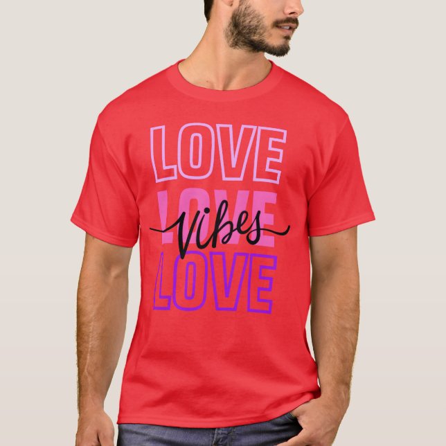 Love Vibes Love Loveypography Pink T-Shirt (Front)
