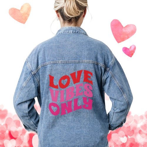 Love Vibes Only Bold Typography Red Pink Denim Jacket