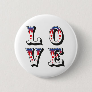 Love - Vintage Circus Carnival Style Button