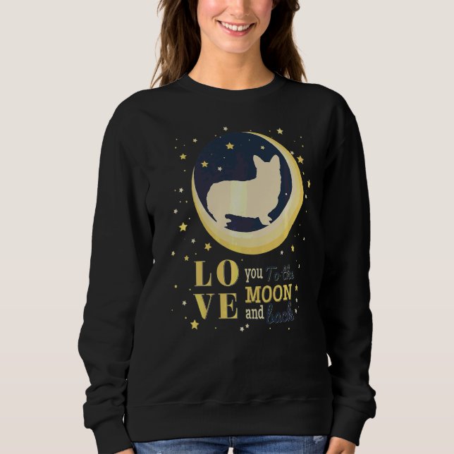 Love Welsh Corgi Dog To The Moon Sweatshirt (Front)