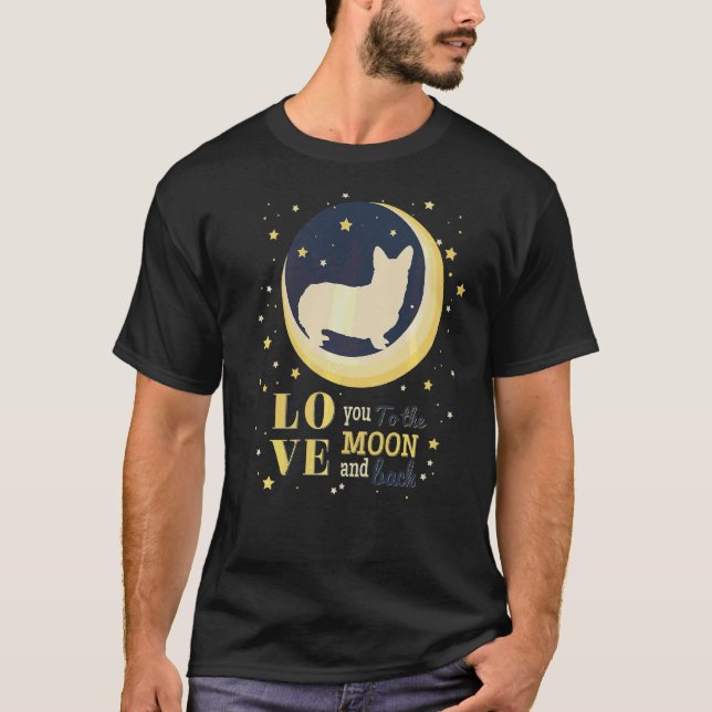 Love Welsh Corgi Dog To The Moon T-Shirt (Front)