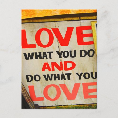 Love what you do and do what you love postcard