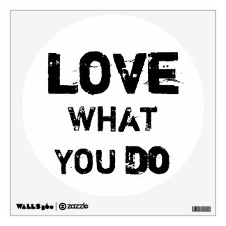 Love What You Do Decal