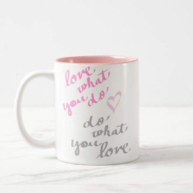 love what you do, do what you love coffee mug (Left)