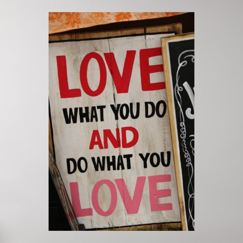 LOVE WHAT YOU DO  DO WHAT YOU LOVE Sign