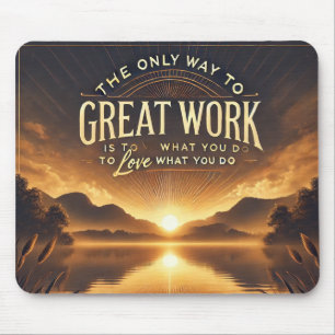 Love What You Do – Motivational Mousepad