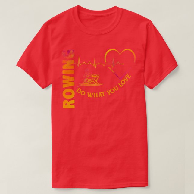 Love what you do Rowing Shirt (Design Front)