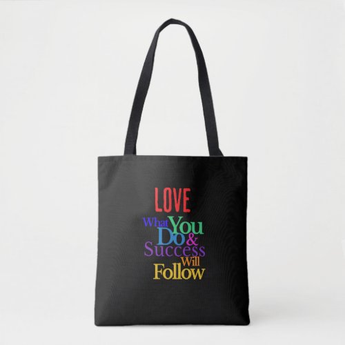 Love What you do Tote Bag