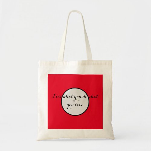 Love what you do what you love quotes style t tote